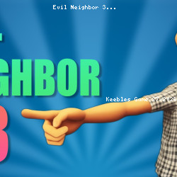 Evil Neighbor 3